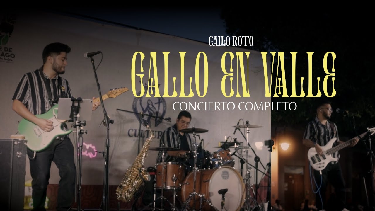 Gallo En Valle | Gallo Roto | Concierto Completo (En Vivo)