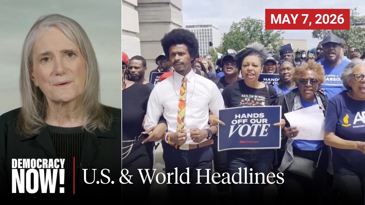 Top U.S. & World Headlines &mdash; May 7, 2026