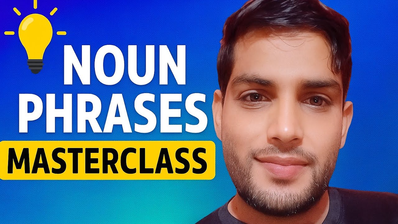 NOUN PHRASES MASTERCLASS BY @EnglishwithRajRoySoni