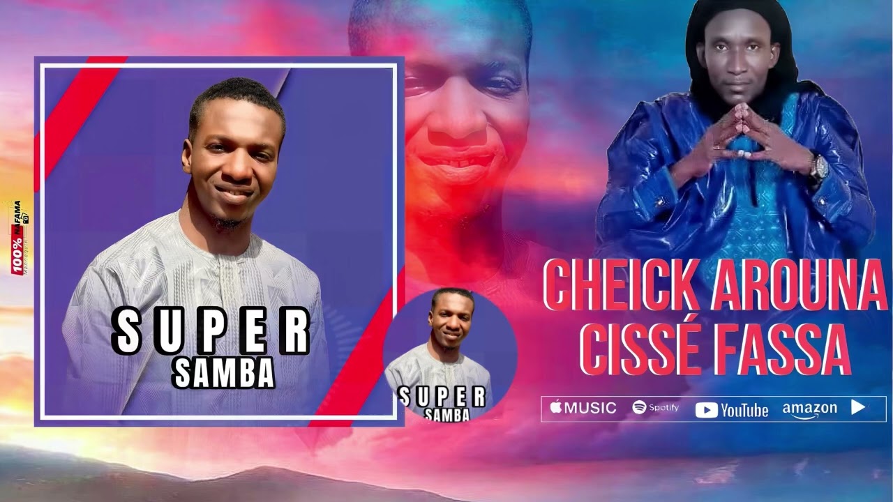 SUPER SAMBA CHEICK AROUNA CISSÉ FASSA