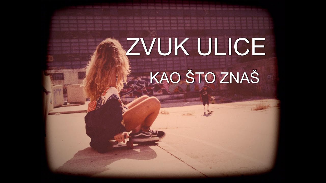 Zvuk ulice - Kao &scaron;to zna&scaron; (Official lyric video)