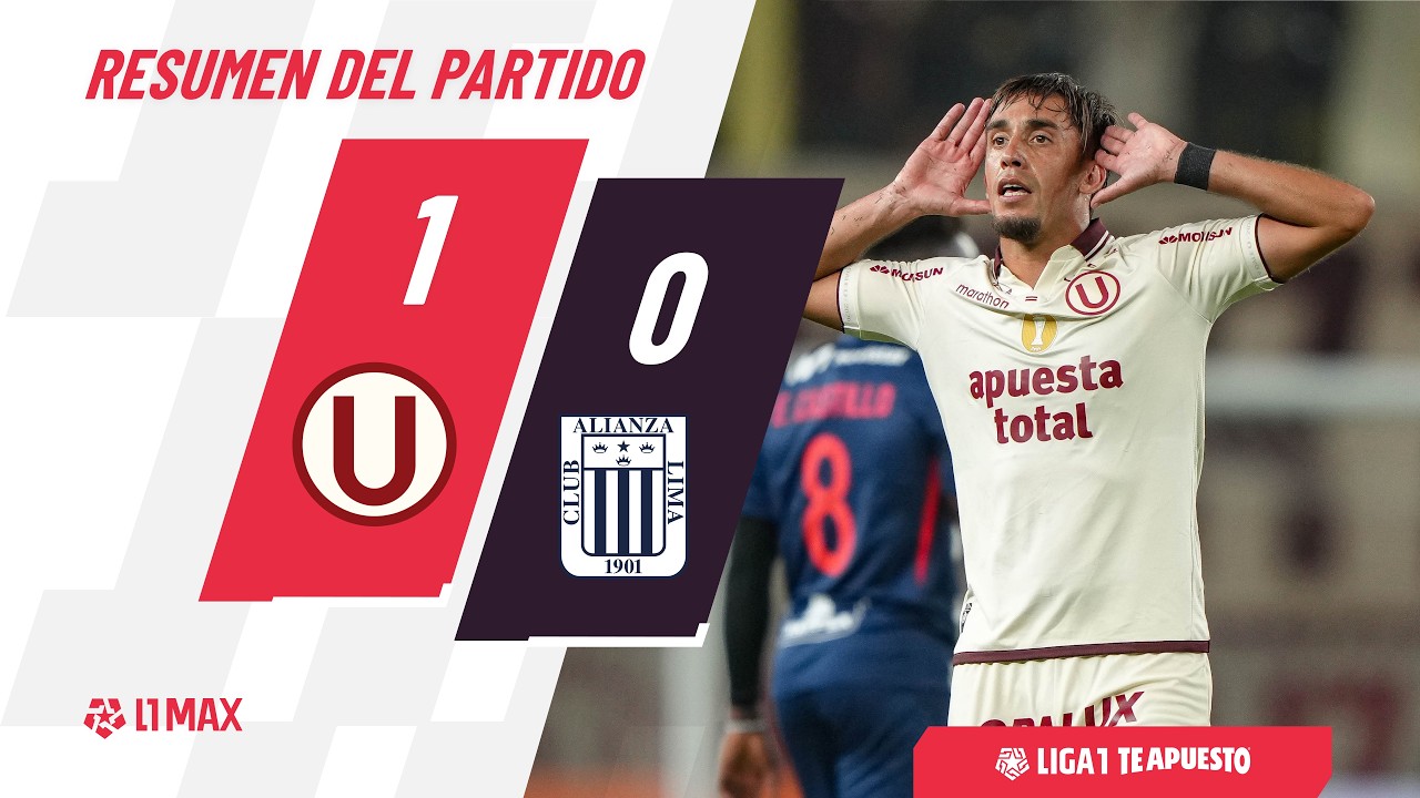 Universitario 1-0 Alianza Lima: resumen EXTENDIDO del cl&aacute;sico en el Monumental por la Liga1 2026