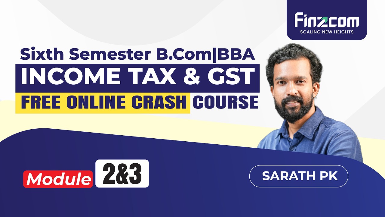 FREE Income Tax & GST Crash Course | BCOM| CALICUT UNIVERSITY| SIXTH SEMESTER BCOM LIVE| FINZCOM