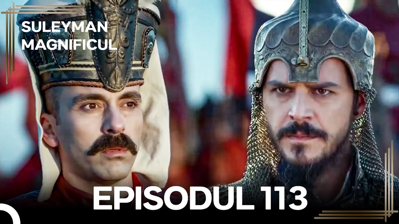 Suleyman Magnificul | Episodul 113 (Versiune Lungă)