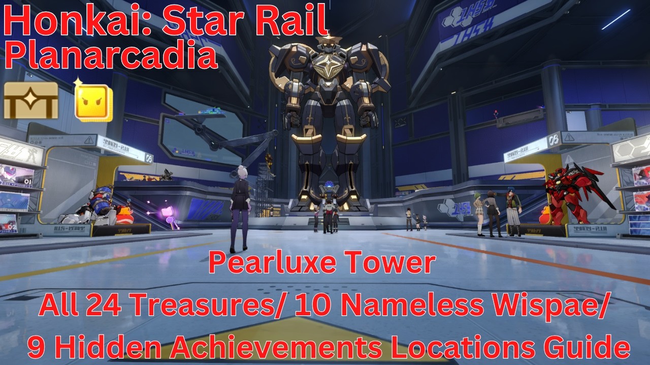 Planarcadia Pearluxe Tower All 24 Treasures/ 10 Nameless Wispae Locations Guide【HonkaiStarRail 4.1】