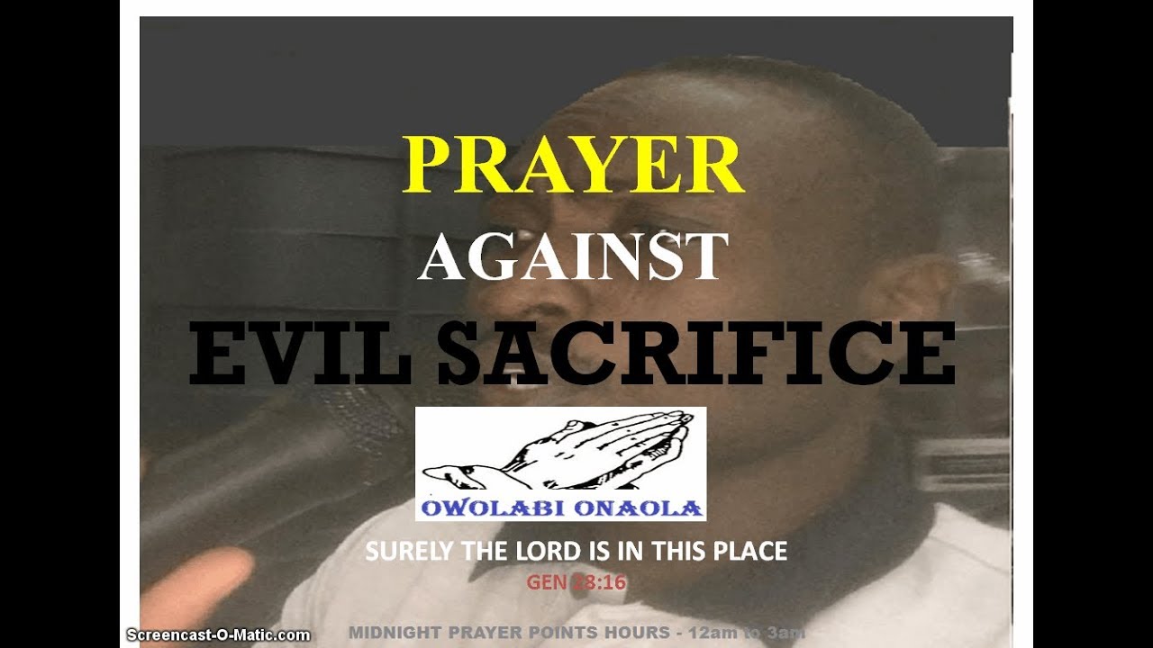 Prayer Against Evil Sacrifice - By Owolabi Onaola