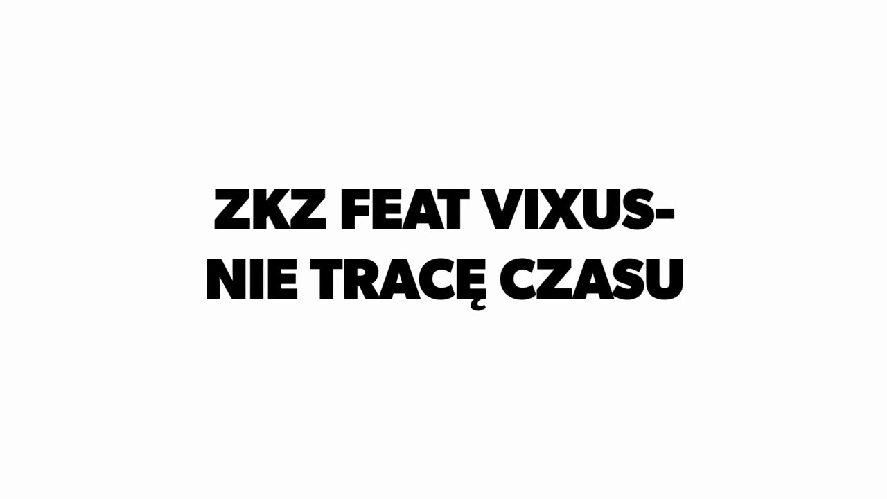 ZKZ feat. VIXUS - NIE TRACĘ CZASU