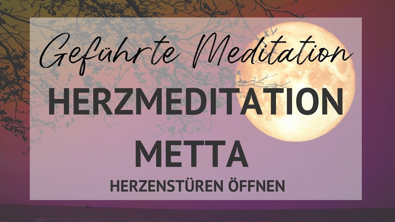 Geführte Meditation (21 Min) Herzmeditation Metta - Herzenstüren öffnen