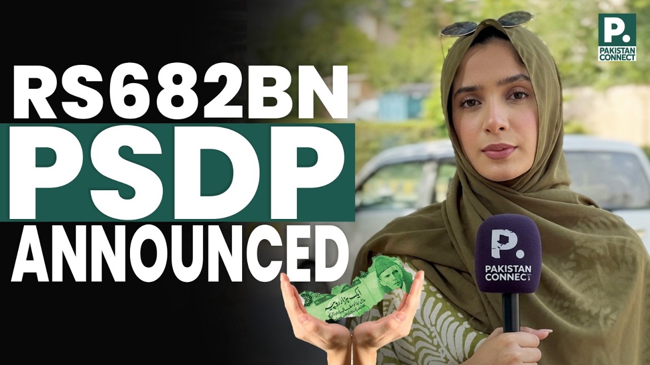 PSDP 682 Billion Rupees Development Budget Announced | Palwasha Malik | Pakistan Connect