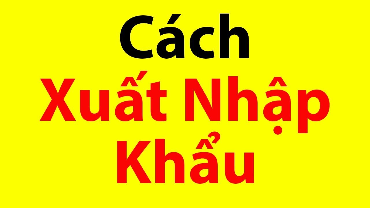 C&aacute;ch Xuất Nhập Khẩu import export - Vuong101
