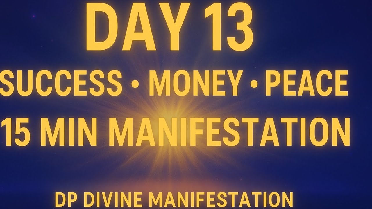Day 13 | 15-Min Manifestation Meditation for Success, Money & Inner Peace | DP Divine Manifestation
