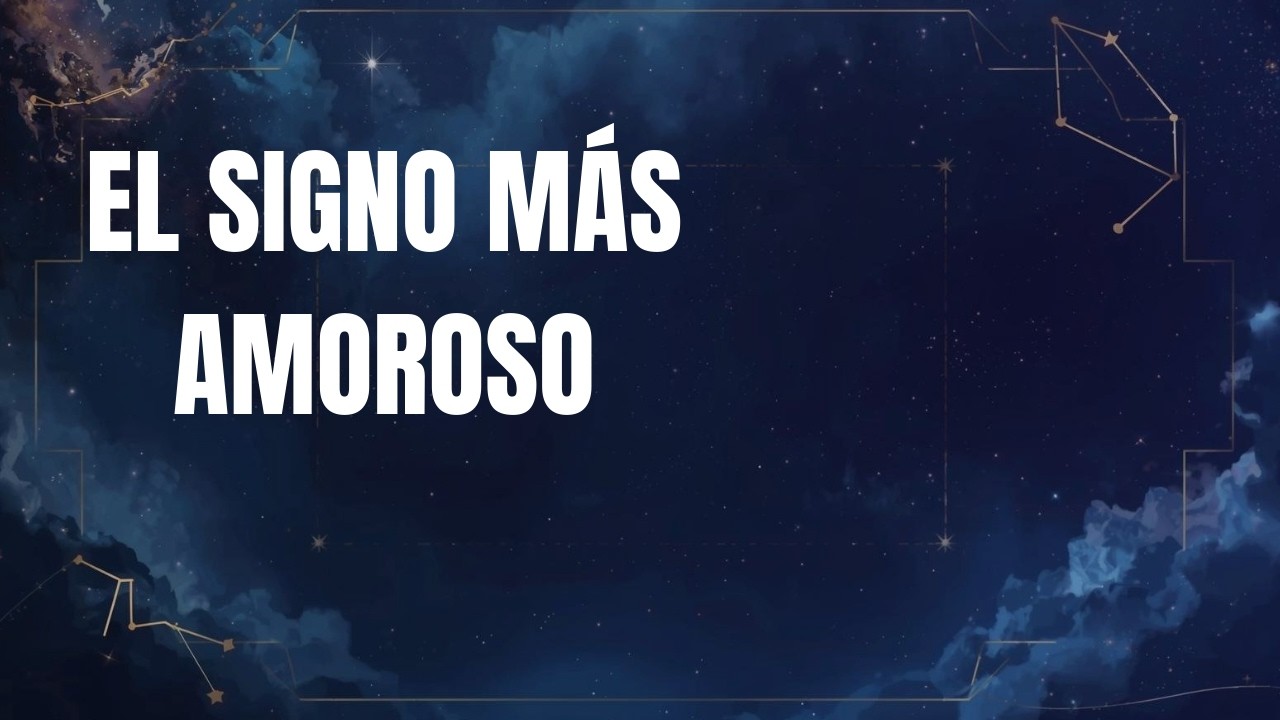 ¿Cuál es el signo más amoroso? Ranking zodiacal explicado
