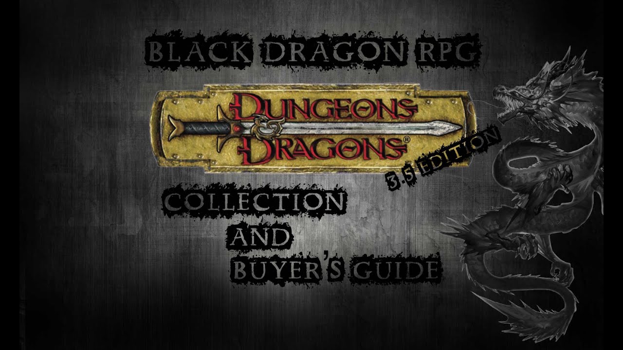 Our D&D 3.5 Collection and Buyers Guide | BLACK DRAGON RPG