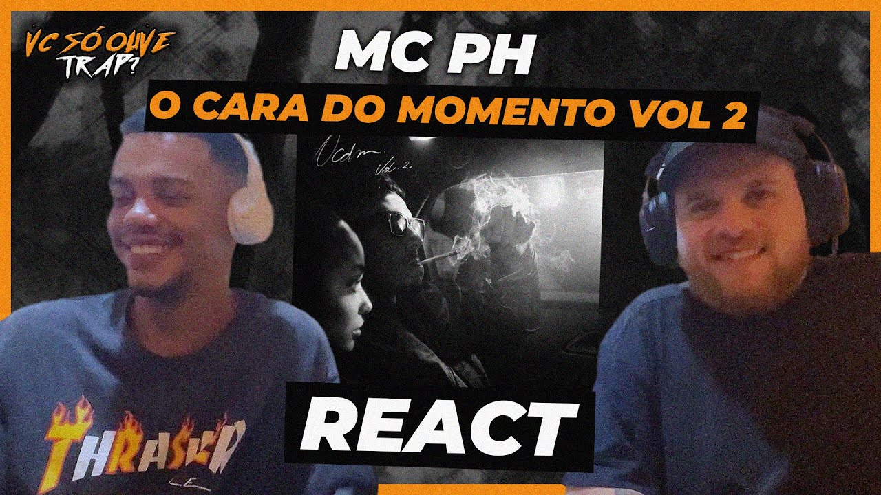 MC PH - O CARA DO MOMENTO VOL 2 / REACT - REAÇÃO @mcph.4m