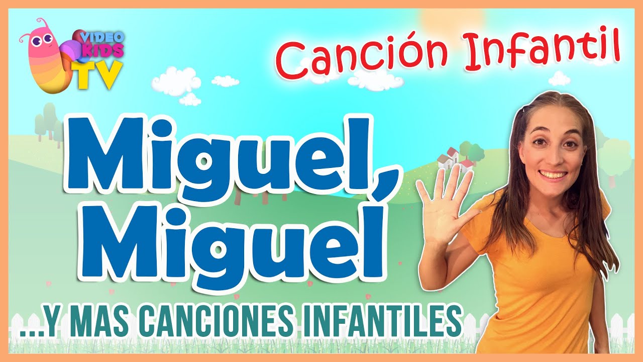 ♫♪  ♫♪ MIGUEL MIGUEL y más canciones infantiles