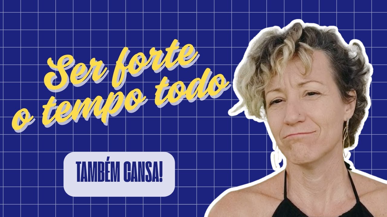 O custo emocional de ser forte sempre | Autocobrança feminina invisível