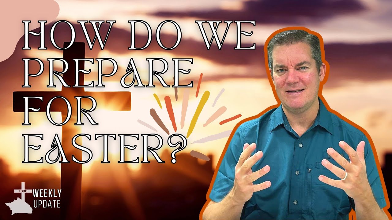 How do We Prepare for Easter? | Baptist Pastor Teaching