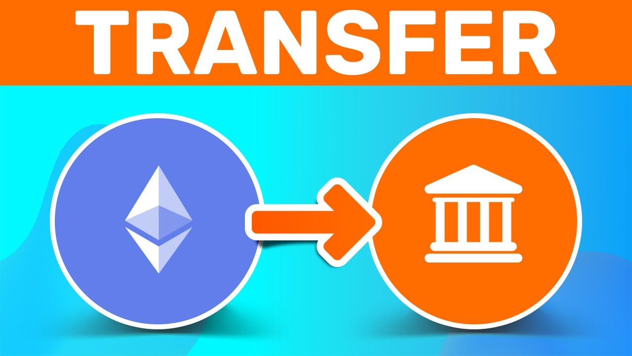 How To Transfer Ethereum To Bank Account