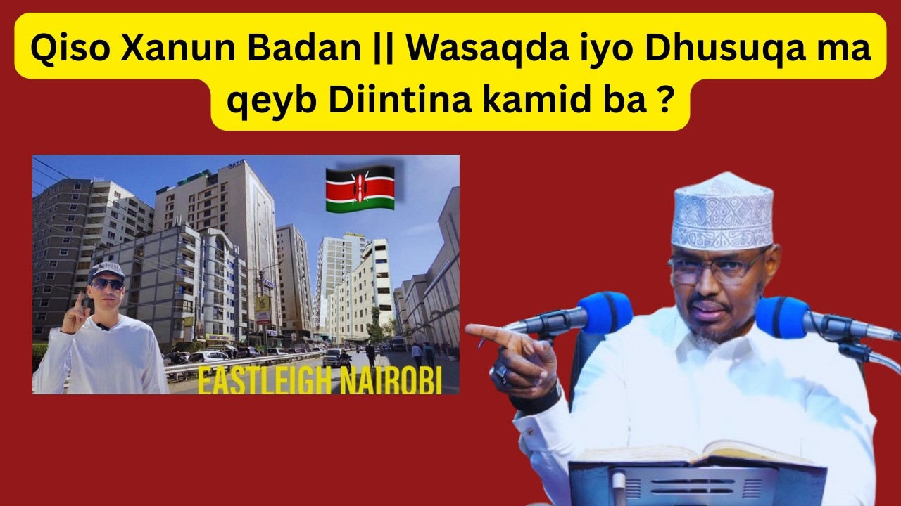 Qiso Xanun Badan || Wasaqda iyo Dhusuqa ma qeyb Diintina kamid ba ? Sh Xassaa Abu Salmaan