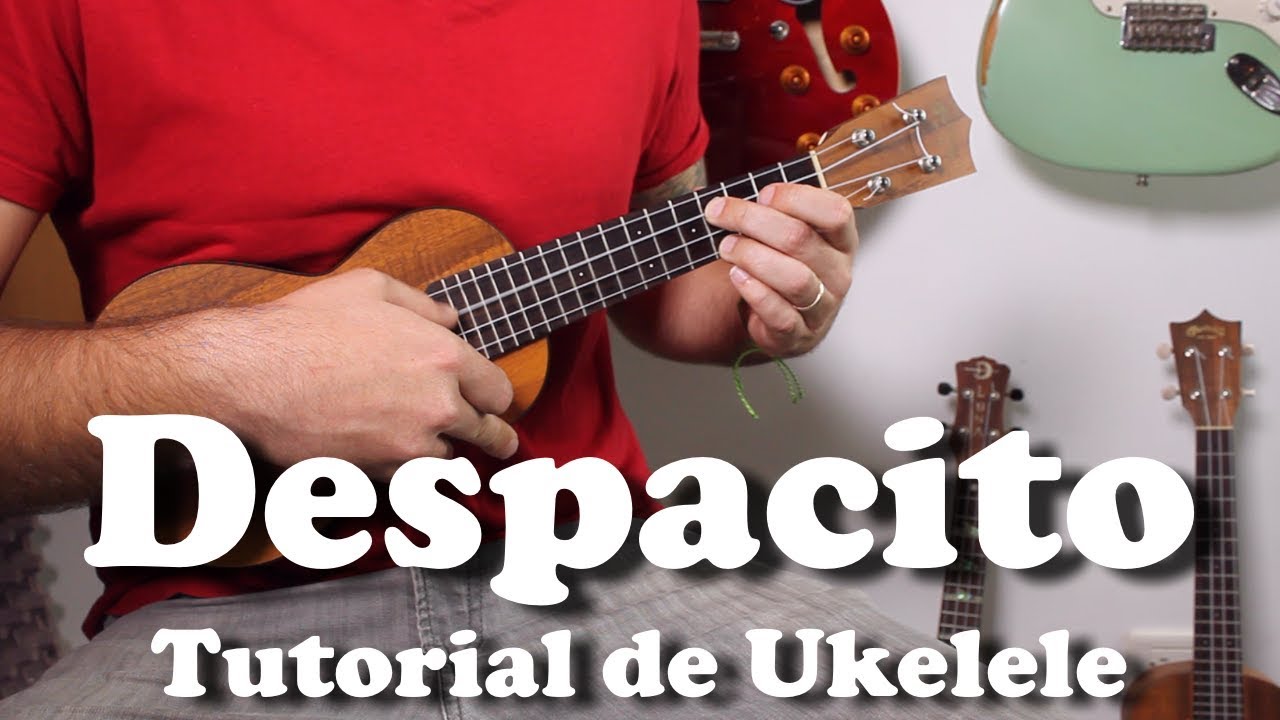 Como Tocar Despacito en Ukelele - Tutorial de Ukelele con tabs y intro riff