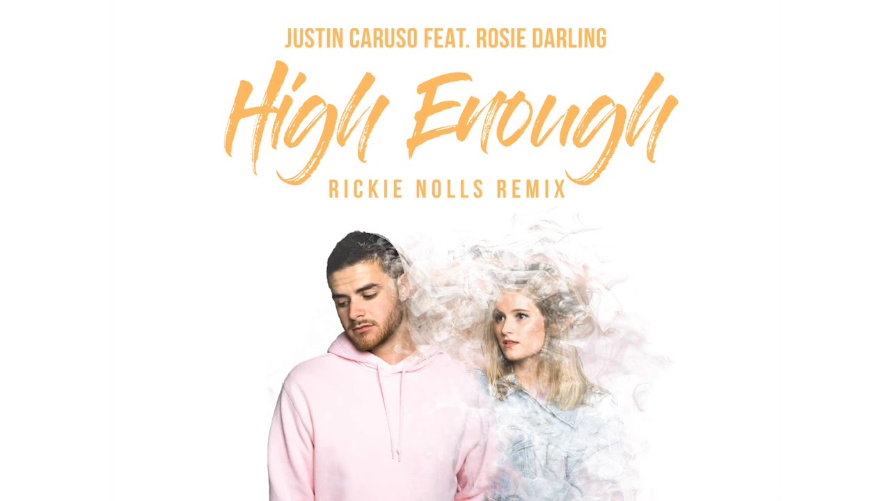 Justin Caruso - High Enough feat. Rosie Darling (Rickie Nolls Remix)