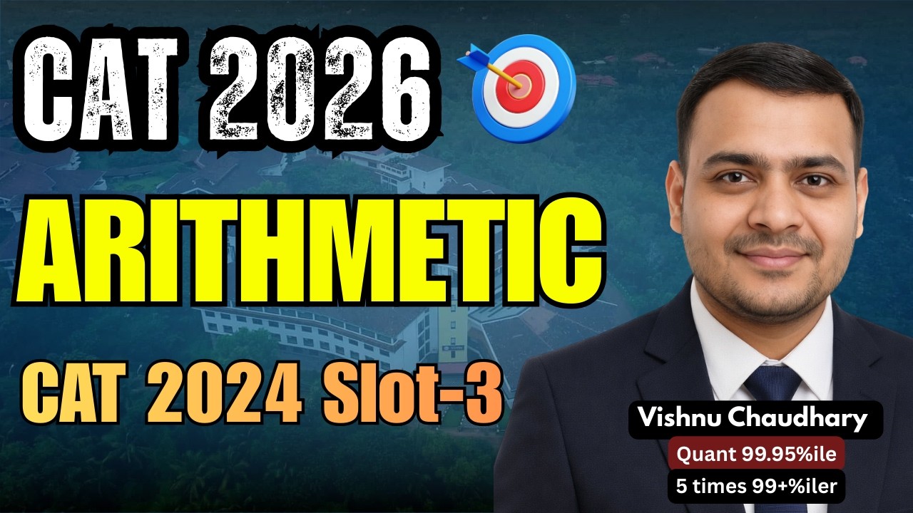 CAT 2026 Arithmetic Strategy | CAT 2024 Slot 3 Questions Explained