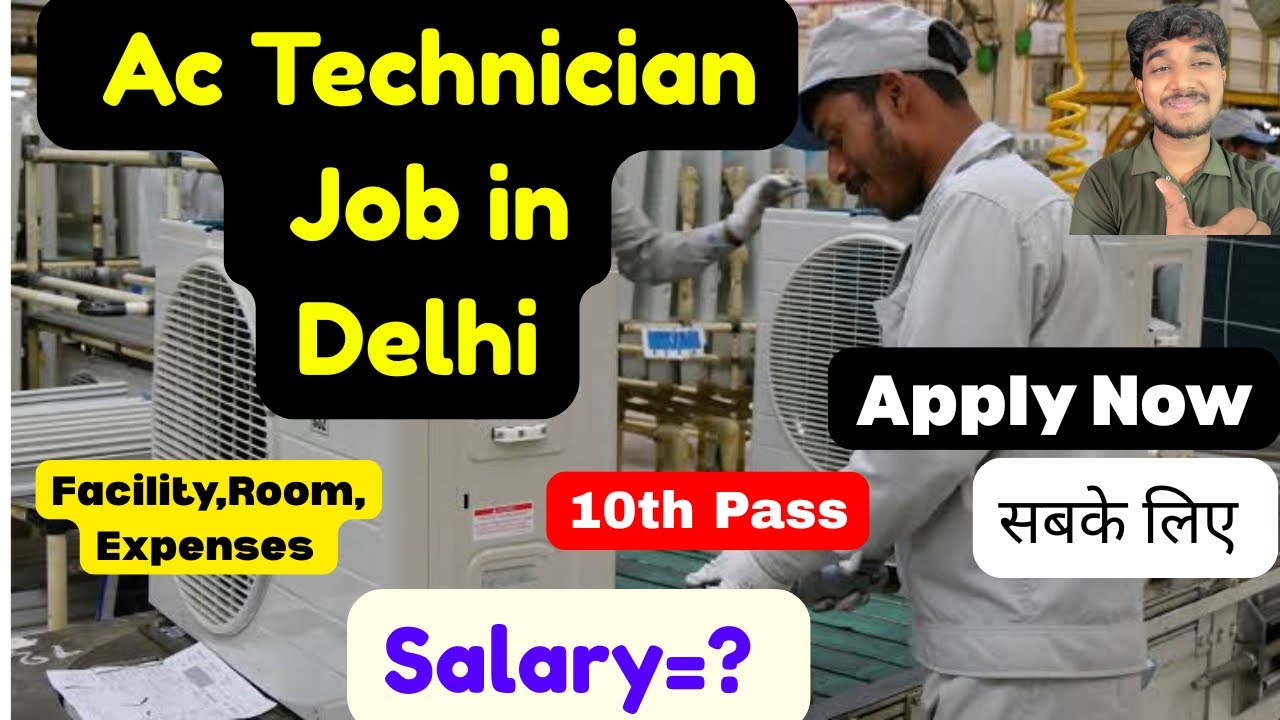 AC Technician Jobs in Delhi: Salary and Complete Details