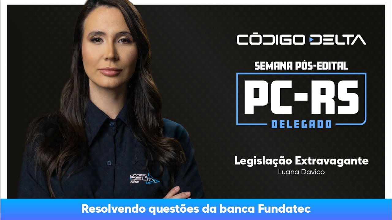 PC-RS Delta | Legisl. Extravagante | Semana Pós-edital | Ceisc Concursos
