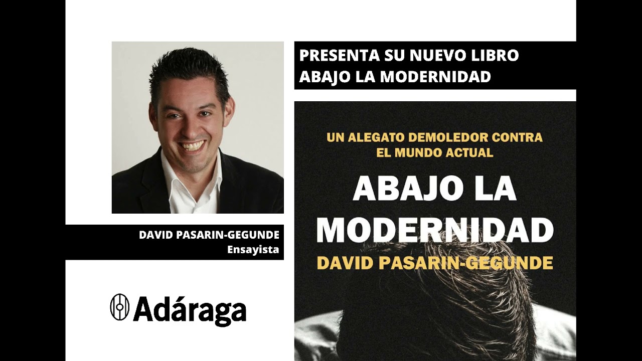 David Pasarin-Gegunde presenta su libro Abajo la modernidad