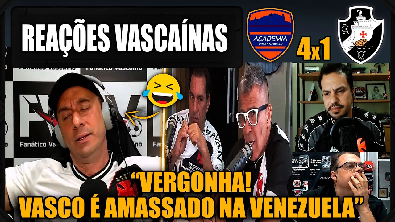 REA&Ccedil;&Otilde;ES dos VASCA&Iacute;NOS - PUERTO CABELLO 4x1 VASCO - COPA SUL-AMERICANA - VAMOS RIR DO VASCO!