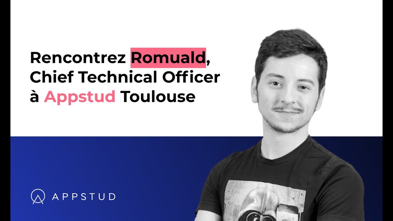 Interview Collaborateur - Romuald Ribas, CTO Appstud (Toulouse, France)