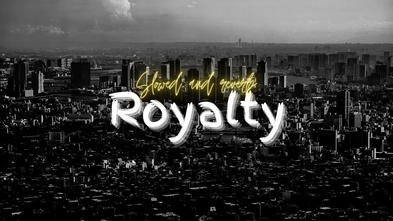 Royalty (slowed + reverb) // Jazzdd Edit