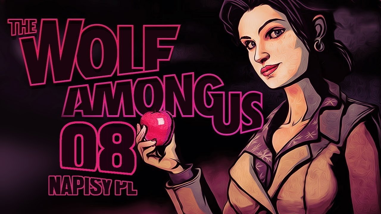 The Wolf Among Us (Napisy PL) #8 (Epizod 3 Gameplay PL / Zagrajmy w)
