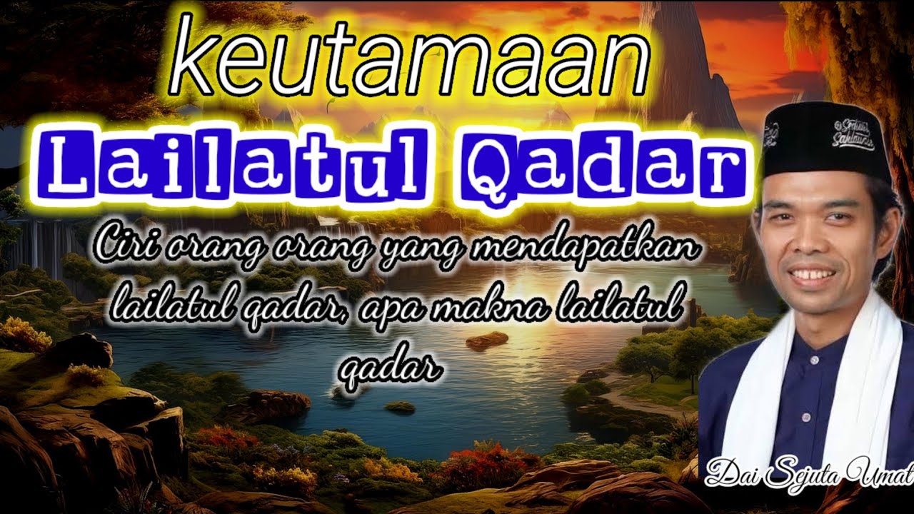 Ustad abdul shomad - MALAM LAILATUL QADAR