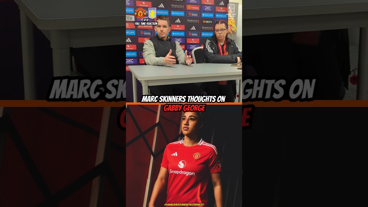 ⚽ Marc Skinner discusses Manchester United Left Back, Gabby George 