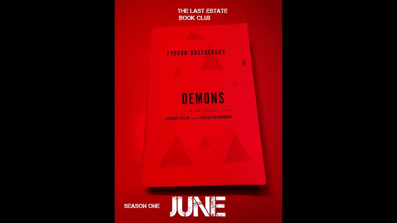 The Last Estate Book Club: Demons (Dostoevsky) Part 1