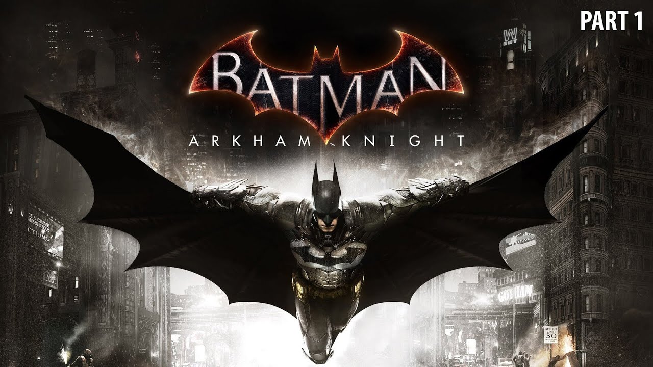 BATMAN ARKHAM KNIGHT Gameplay Walkthrough Part 1 FULL GAME