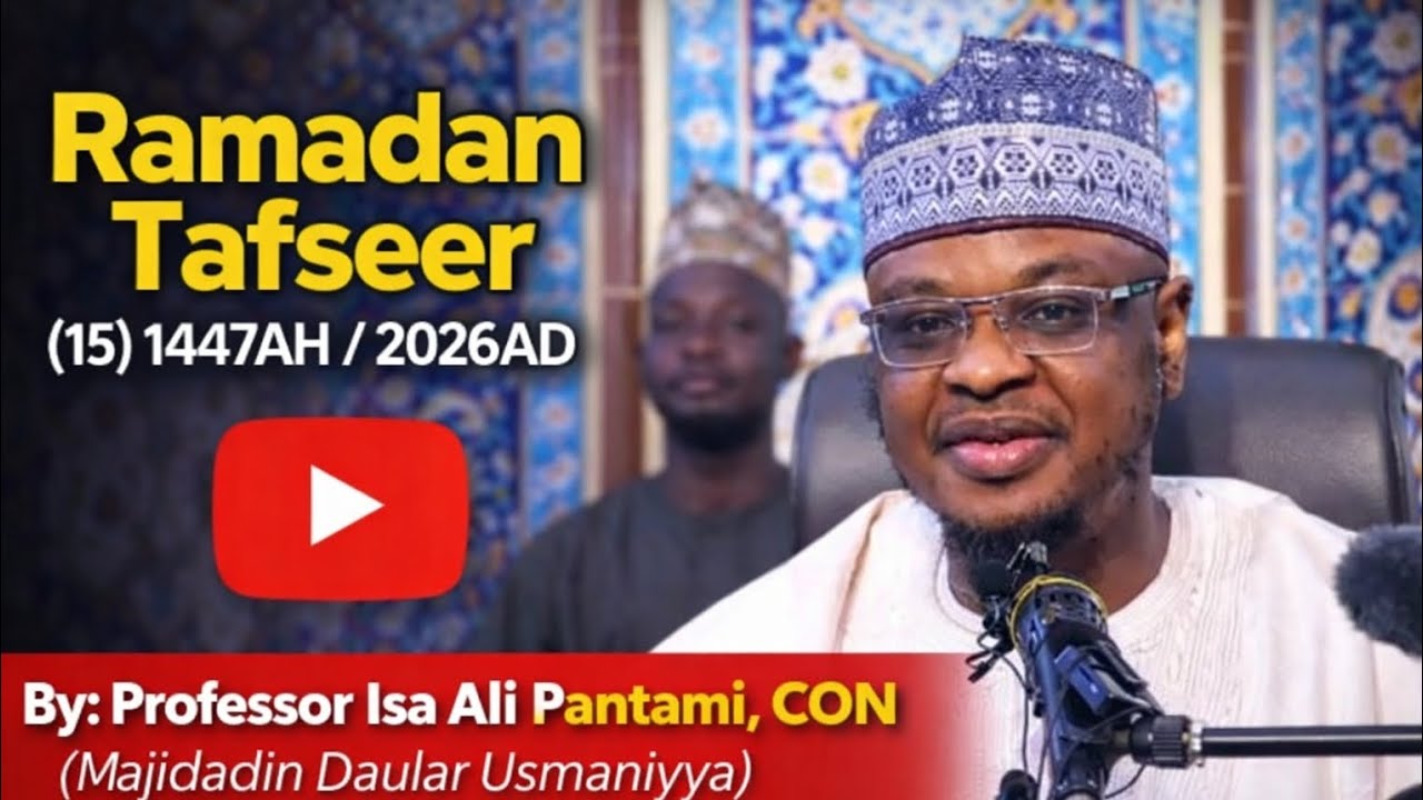 Ramadan Tafseer (15) – 1447AH/2026AH Tafsirin Ramadan wanda Isa Ali Pantami
