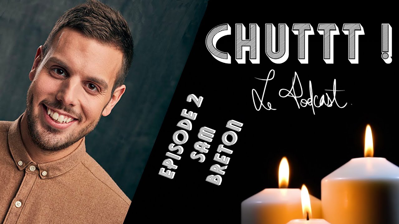 CHUTTT! épisode #2 - Sam Breton
