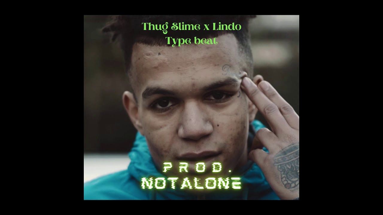 [Sold] Thug Slime x Lindo Type Beat