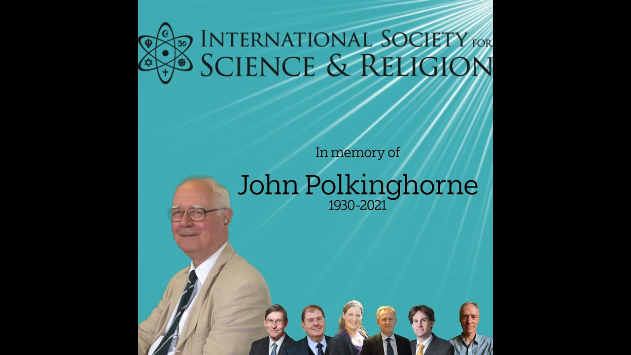 ISSR Tribute - John Polkinghorne (1930 - 2021)