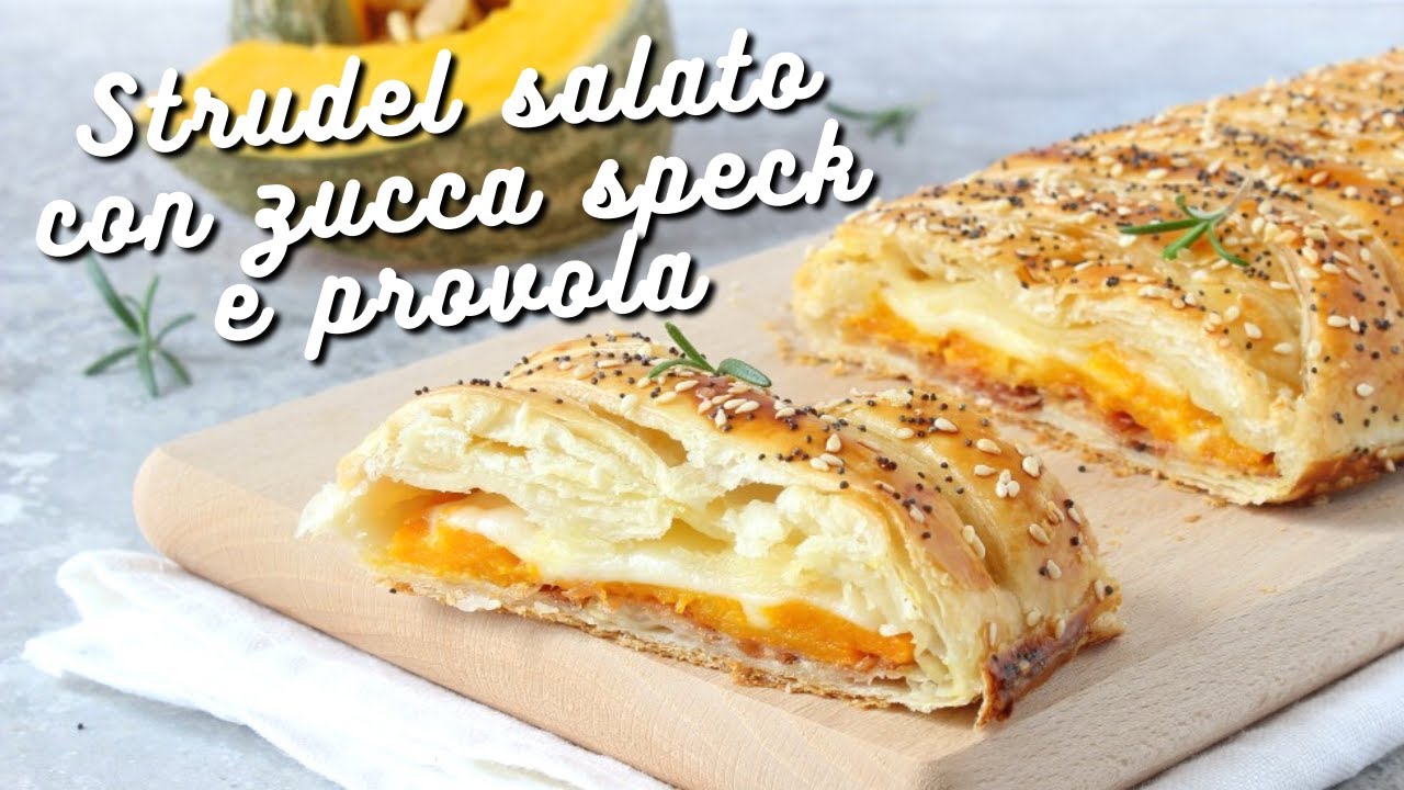 STRUDEL SALATO CON ZUCCA SPECK E PROVOLA - Ricetta facile e velocissima con pasta sfoglia