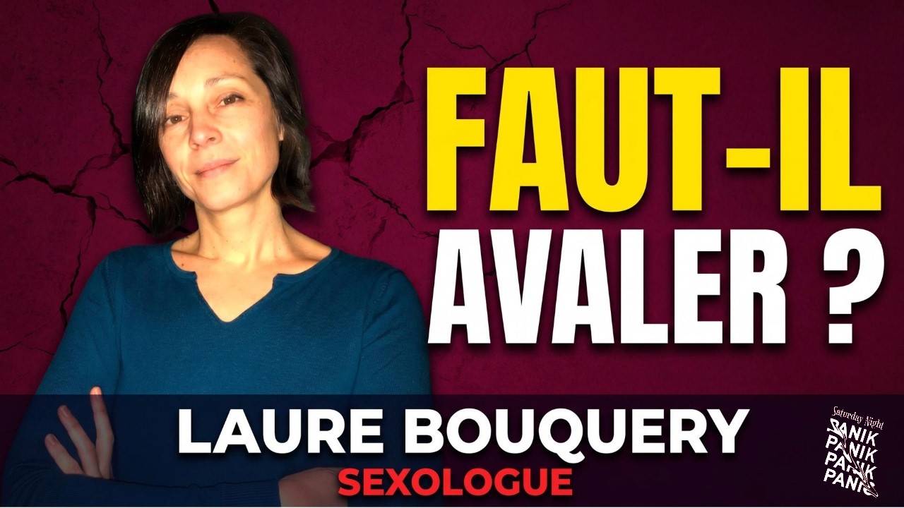 FAUT-IL AVALER OU PAS ? LAURE BOUQUERY - SEXOLOGUE - PANIKRONIK #7