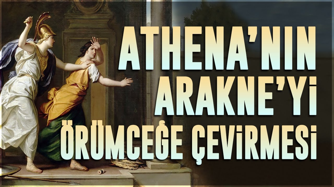 Yunan Mitolojisi | Arakne'nin Tanrıça Athena Tarafından Cezalandırılması (Örgü Masalı)