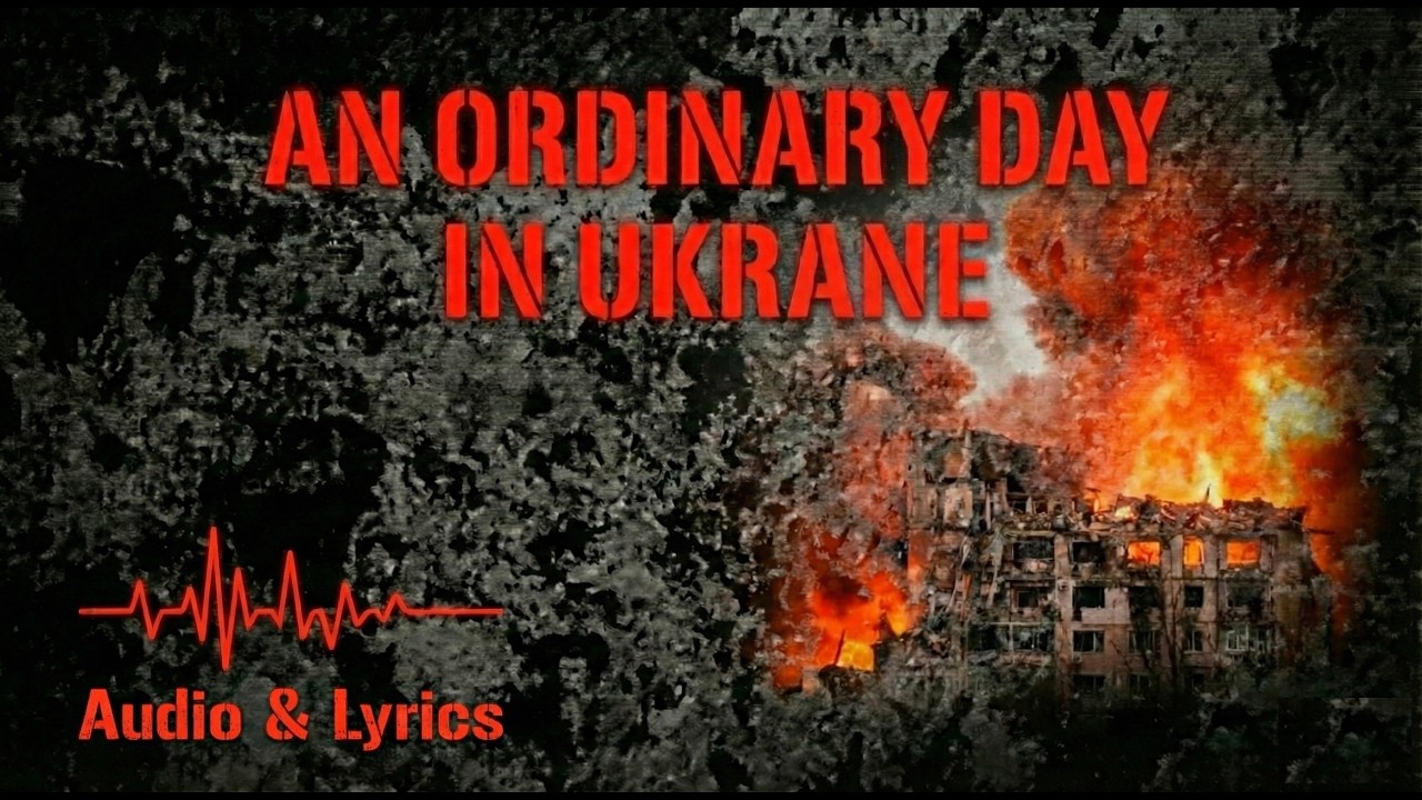 An Ordinary Day in Ukraine | Everyday Life in Apocalypse (Audio & Lyrics)