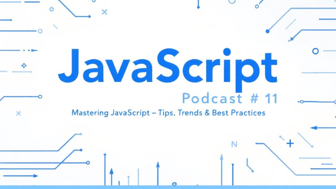 JavaScript Podcast #1: Mastering JavaScript – Tips, Trends & Best Practices