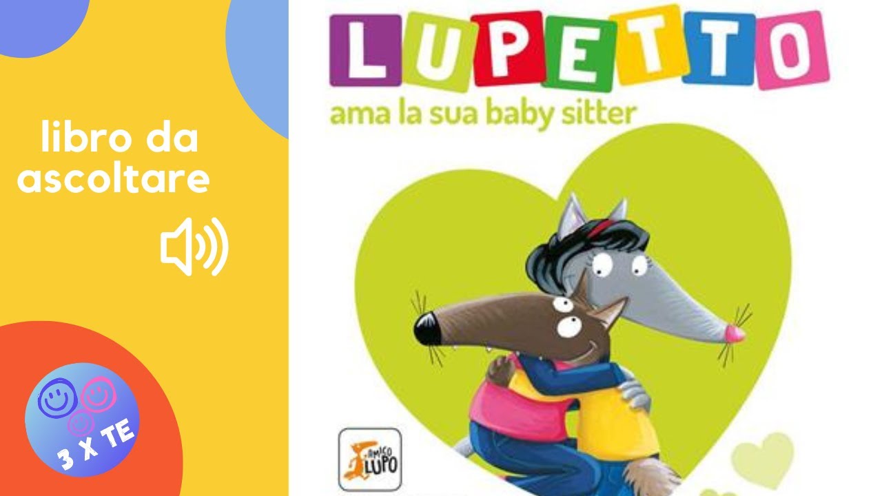 Lupetto ama la sua baby sitter, libro letto ad alta voce per i bambini con le avventure di Lupetto
