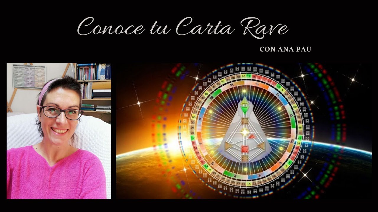 Qué te aporta el Diseño Humano y cómo sacar tu carta rave por Ana Pau