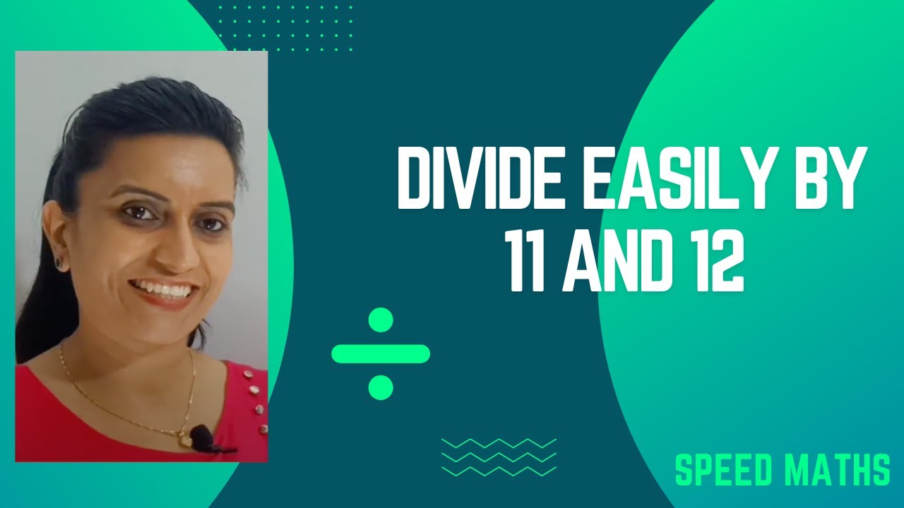 Division by 11 and 12.
