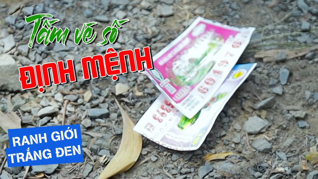 TẤM VÉ SỐ ĐỊNH MỆNH | RANH GIỚI TRẮNG ĐEN | VIVU TV